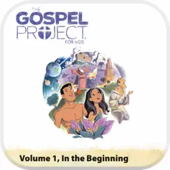 The Gospel Project for Kids: Volume 1 In the Beginning (Fall 2018) by LifeWay Kids Worship album reviews, ratings, credits