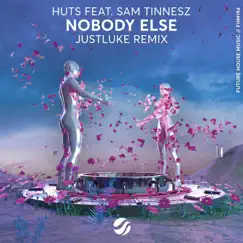 Nobody Else (JustLuke Remix) Song Lyrics