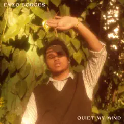 Quiet My Mind - Single by Enzo Borges album reviews, ratings, credits