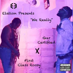 We Really (feat. Gar Certified & First Class Rossy) Song Lyrics