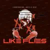 Like Flies - Single album lyrics, reviews, download