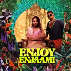 Enjoy Enjaami - Single by Dhee, Arivu & Santhosh Narayanan album reviews, ratings, credits