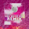 Una Noche Mas (feat. Touchandgo, Jota Daniel & Mati Losst) [Remix] [Remix] - Single album lyrics, reviews, download