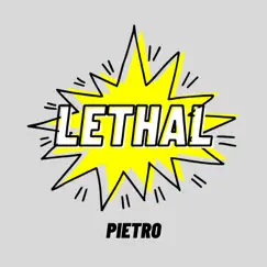 Lethal - Single by Pietro album reviews, ratings, credits