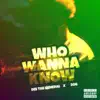 Who Wanna Know - Single album lyrics, reviews, download