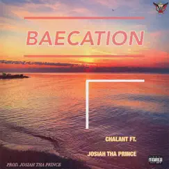 Baecation (feat. Josiah Tha Prince) Song Lyrics
