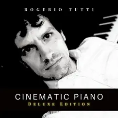 Cinematic Piano (Deluxe Edition) by Rogerio Tutti album reviews, ratings, credits