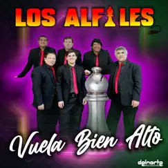 Vuela Bien Alto - Single by Los Alfiles album reviews, ratings, credits