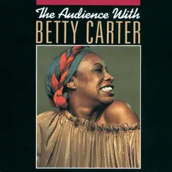 The Audience With Betty Carter (Live) by Betty Carter album reviews, ratings, credits
