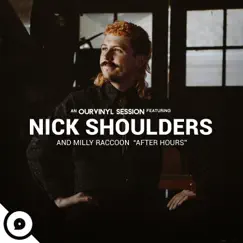 After Hours (OurVinyl Sessions) [feat. Milly Raccoon] - Single by Nick Shoulders & OurVinyl album reviews, ratings, credits