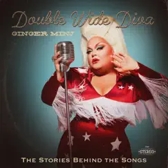 Double Wide Diva - The Stories Behind The Songs (Commentary) by Ginger Minj album reviews, ratings, credits