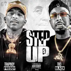 Step Up (feat. Trapboy Freddy) - Single by Tr3 Black album reviews, ratings, credits