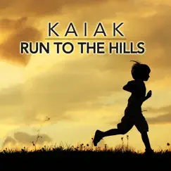 Run To the Hills - Single by Kaiak album reviews, ratings, credits
