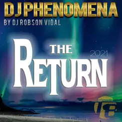 The Return 2021 (feat. Robson Vidal) [DJ Vidal Extended Tk Mix] Song Lyrics