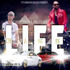 Life Changes - Single by Bullet & Uneekint album reviews, ratings, credits