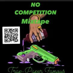 No Competition - Single by T-Paper Famous album reviews, ratings, credits