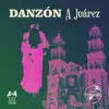 Danzón a Juárez - Single album lyrics, reviews, download