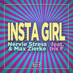 Insta Girl (feat. Iris F.) - Single by Nervie Stress & Max Zierke album reviews, ratings, credits