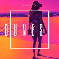 Dunes (Radio Remix) [Radio Remix] - Single by Alien Love album reviews, ratings, credits