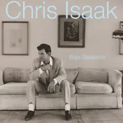 Baja Sessions by Chris Isaak album reviews, ratings, credits