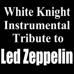 White Knight Instrumental Tribute to Led Zeppelin by White Knight Instrumental album reviews, ratings, credits