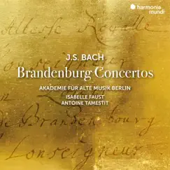 J.S. Bach: Brandenburg Concertos by Akademie für Alte Musik Berlin, Isabelle Faust & Antoine Tamestit album reviews, ratings, credits