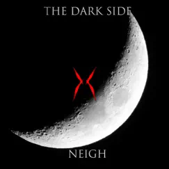 The Dark Side - Single by Neigh album reviews, ratings, credits