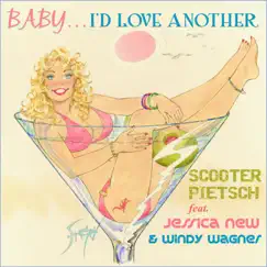 Baby, I'd Love Another (feat. Jessica New & Windy Wagner) - Single by Scooter Pietsch album reviews, ratings, credits