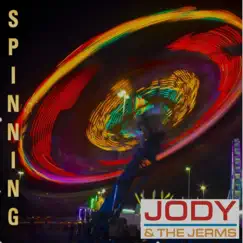 Spinning - Single by Jody and the Jerms album reviews, ratings, credits