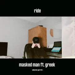 Ride (feat. greek & Garrett.) Song Lyrics