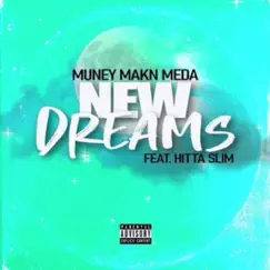 New Dreams (feat. Hitta Slim) - Single by Muneymakn Meda album reviews, ratings, credits