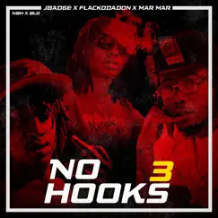 No Hooks 3 (feat. Mar Mar & FlackoDaDon) Song Lyrics