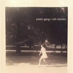 Old Memes by Pistol Gang album reviews, ratings, credits