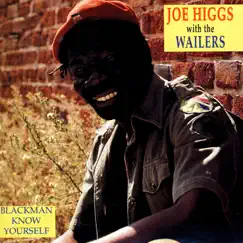 Blackman Know Yourself (feat. The Wailers) by Joe Higgs album reviews, ratings, credits