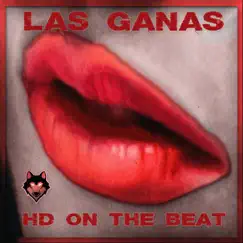 Las Ganas - Single by HD On The Beat album reviews, ratings, credits