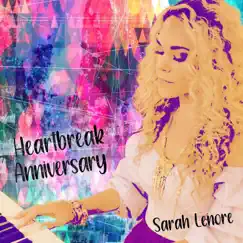 Heartbreak Anniversary - Single by Sarah Lenore album reviews, ratings, credits