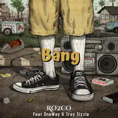 Bang (feat. OneWay & Trey Sizzle) - Single by Compton Ro2co album reviews, ratings, credits