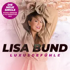 Luxusgefühle - Single by Lisa Bund album reviews, ratings, credits
