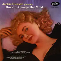 Music To Change Her Mind by Jackie Gleason album reviews, ratings, credits