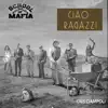 Ciao ragazzi (from School of Mafia) - Single album lyrics, reviews, download