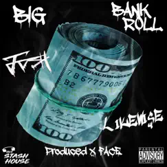 Big Bankroll (feat. Josh & LikeWise) Song Lyrics