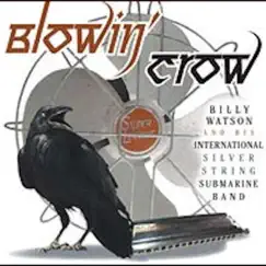 Blowin' Crow by Billy Watson And His International Silver String Submarine Band album reviews, ratings, credits