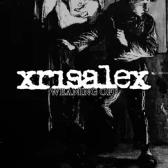 Weaning Off (feat. Iron Deficiency) - Single by XRISALEx album reviews, ratings, credits