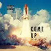 Come Up - Single album lyrics, reviews, download
