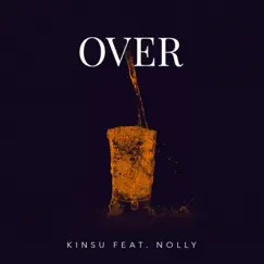 Over (feat. Nolly) - Single by Kinsu album reviews, ratings, credits