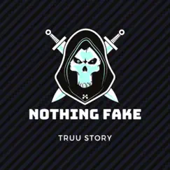 Nothing Fake - Single by Truu Story album reviews, ratings, credits