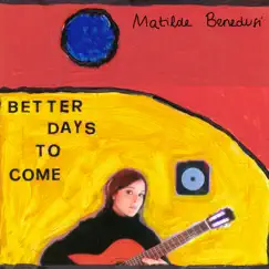 Better Days to Come by Matilde Benedusi album reviews, ratings, credits