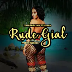 Rude Gial (feat. Screech) - Single by TC El Control Total album reviews, ratings, credits