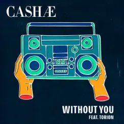 Without You (feat. Torion) Song Lyrics