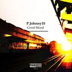Good Mood - Single by P.Johnny10 album reviews, ratings, credits